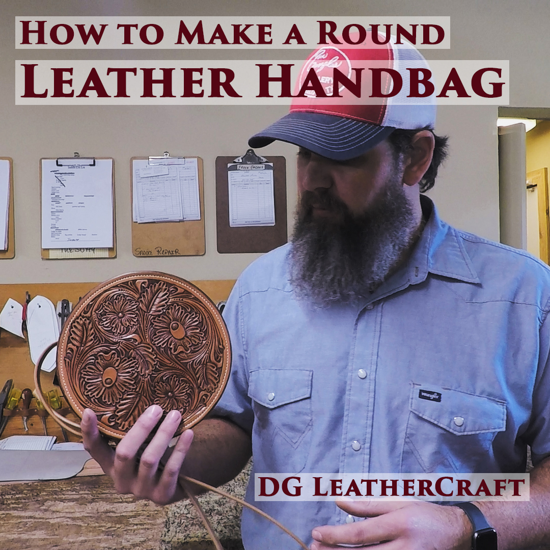 How to Make a Round Leather Handbag Don Gonzales Saddlery